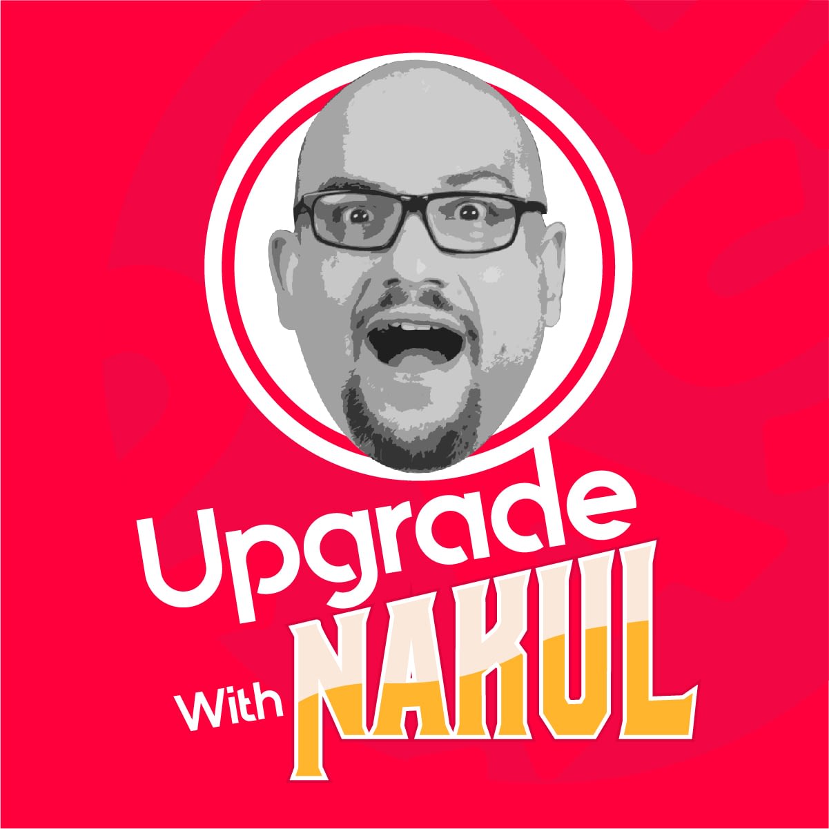 Upgrade With Nakul
